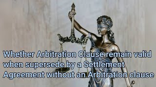 Whether Arbitration clause is valid when supersede by Settlement Agreement Adv Hitesh Ramchandani [upl. by Anahs993]