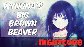 Wynonas Big Brown Beaver  Primus Nightcore [upl. by Hsitirb852]