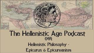 044 Hellenistic Philosophy  Epicurus amp Epicureanism [upl. by Ot]