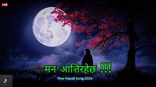 मन आत्तिरहेछ  Nepali Pop Rock Song  Nepali Song 2024 ❤️ [upl. by Rehpinnej]