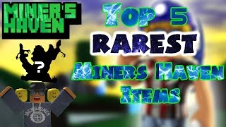 Top 5 rarest Miners Haven items [upl. by Annaj]