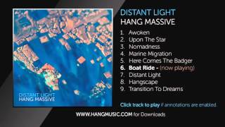 06 Hang Massive  Boat Ride  audio only [upl. by Aleetha121]