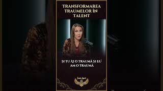 Transformarea traumelor in talent [upl. by Ariek]