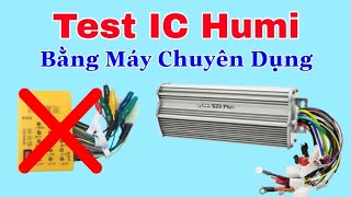 IC Humi 800 1000W 48v60v S21 Speed và chip Humi Test gởi khách ở Hồ Chí Minh  SPXVN046864554492 [upl. by Jamima]