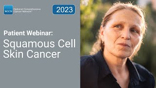 NCCN Patient Webinar Squamous Cell Skin Cancer [upl. by Atlee]