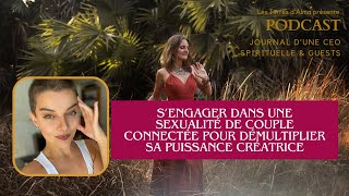 Une sexualité de couple connectée pour démultiplier sa puissance créatrice avec Julie Rouvier [upl. by Ahsas651]