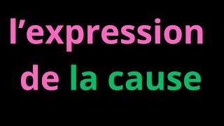 lexpression de la cause شرح [upl. by Suellen]