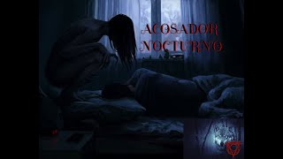 ACOSO NOCTURNO RELATO PARTE 1 [upl. by Orji]