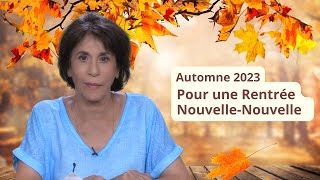 L’équinoxe d’Automne 2023  Pour une rentrée « NouvelleNouvelle » [upl. by Griffy]