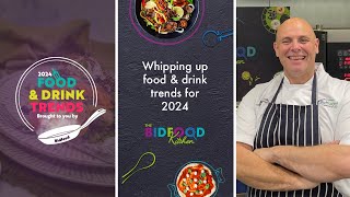 Whipping up food amp drink trends for 2024  Bidfood Kitchen Episode 1  Bidfood [upl. by Aihseyk]