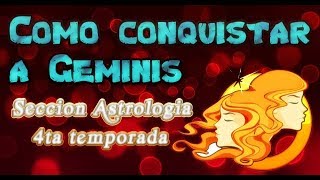 Cómo conquistar a Géminis Sección Astrología 4ta temporada [upl. by Etnahs]