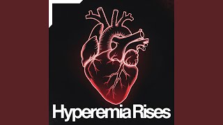 Hyperemia Rises [upl. by Laiceps247]