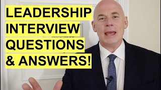 7 LEADERSHIP Interview Questions amp TopScoring ANSWERS PASS a Leadership amp Management Interview [upl. by Nibla]