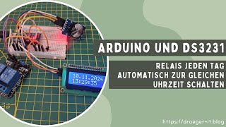 Arduino und DS3231 Relais jeden Tag automatisch zur gleichen Uhrzeit schalten [upl. by Durant]