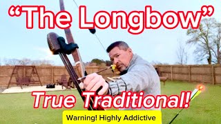 “The Longbow” True Traditional And Highly Addictive [upl. by Ergener776]