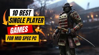 10 Best Single Players Games For Mid Spec PC  Best Single Player Games Pc [upl. by Nettie]