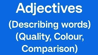 Adjectives Describing words Quality Colour and Comparison Class 2 English [upl. by Akenat]