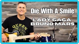 Die With A Smile  Guitar Lesson  Lady Gaga amp Bruno Mars [upl. by Eittol566]