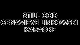 Still God Genavieve Linkowski Karaoke [upl. by Schechinger]