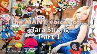 The MANY Voices of  Tara Strong Part 1 [upl. by Dragelin836]