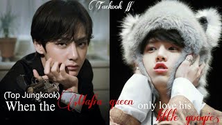 Taekook ffwhen the mafia queen only loves his baby googieTop Jungkook [upl. by Ilam]