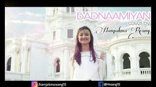 Badnaamiyan cover by Hamjakma Reang  Hate story IV  Armaan Malik [upl. by Edrahs]