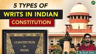 5 Types of Writs in Indian Constitution  Article 32  Indian Polity [upl. by Ecnarepmet360]