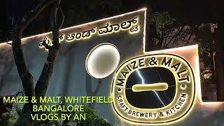 MAIZE amp MALT WHITEFIELD  NEW BREWERY IN BANGALORE [upl. by Tucky]