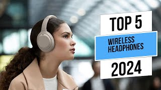 Best 5 Top Wireless Headphones of 2024 [upl. by Narej]