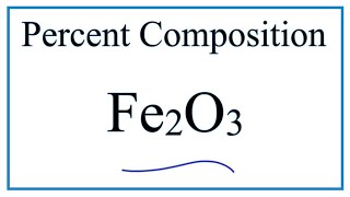 How to find the Percent Composition of Fe in Fe2O3  Iron III oxide [upl. by Hamimej]