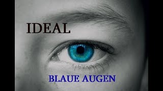 Ideal  Blaue Augen TEXT [upl. by Raji590]