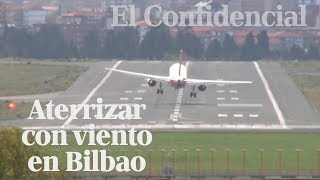 Los aterrizajes de infarto que provoca el viento en Bilbao [upl. by Nodle]