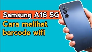 Cara melihat barcode wifi di Samsung A16 5G [upl. by Larina]