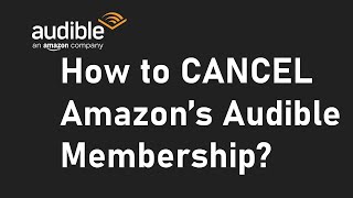 How to cancel Amazons Audible Membership and Subscription [upl. by Zalucki]