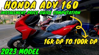 HONDA ADV 160  2023 MODEL  FULL INSTALLMENT PRICE COMPUTATION [upl. by Bouzoun]