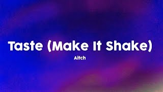 Aitch – Taste Make It Shake Lyrics 🎤 [upl. by Kalie]