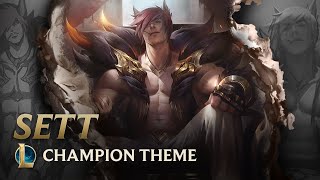 Sett The Boss  Champion Theme  League of Legends [upl. by Bbor]