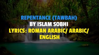 REPENTANCE  Sauqbilu ya khaliqi  سأقبل ياخالقي من جديد  ISLAM SOBHI  ROMAN ENGLISH ARABIC [upl. by Moffitt]