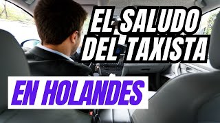 El Saludo del Taxista a Varias Señoras en Holandés [upl. by Fredek]