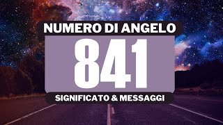 Perché vedo il numero angelico 841 Significato completo del numero angelico 841 [upl. by Gibert]