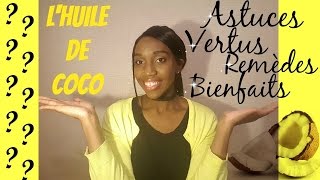 HUILE DE COCO Astuces Bienfaits Vertus Remèdes [upl. by Dyche456]