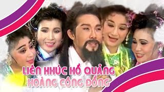 Liên khúc hồ quảng  HOÀNG CÔNG ĐỒNG Vũ Linh Phượng Mai Thoại Mỹ CLHQ  Cải Lương Tôi Yêu [upl. by Notnek]