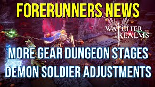 Added Stages to Gear Dungeons amp Demon Soldiers Changes  Forerunners News  Watcher of Realms [upl. by Anirav]