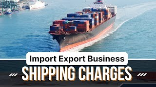 Shipping Charges In Import Export Business  Optimize Shipping Cost  OTHC  DTHC  TTHC  Shipping [upl. by Nnyliak]