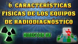 6 Características físicas de los equipos de radiodiagnóstico  Pedro Ruiz Manzano [upl. by Welcy]