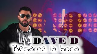 Bésame la boca  Dave D video oficial [upl. by Anez]