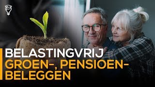 Belastingvrij beleggen  Groenbeleggen amp pensioenbeleggen [upl. by Cadmar]