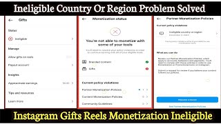 Gifts On Reels Monetization Instagram Ineligible  Ineligible Country Or Region Problem Solved 2024 [upl. by Ahcas342]