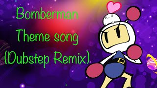 Bomberman theme song Dubstep Remix [upl. by Datha996]