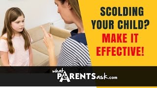 Scolding your child Make it effectiveWhat Parents Ask [upl. by Ednil]